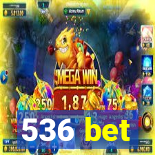 536 bet